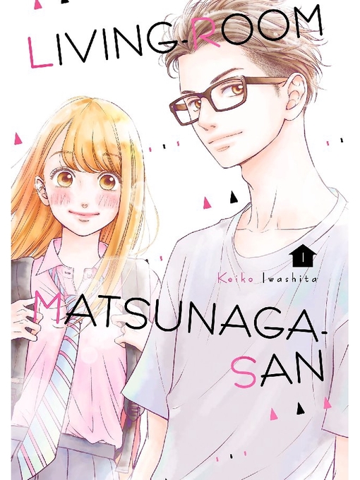 Title details for Living-Room Matsunaga-san, Volume 1 by Keiko Iwashita - Available